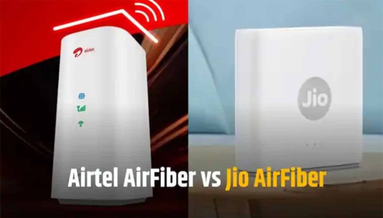 Airtel Xtreme AirFiber या Jio AirFiber, कौन सा कनेक्शन आपके लिए बेस्ट, यहां जानें